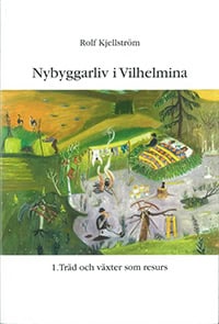 Kjellström, Rolf | Nybyggarliv i Vilhelmina 1.