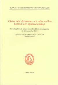 Edlund, Lars-Erik| Larsson, Inger| Nyström, Staffan | Växter och växtnamn : Ett möte mellan botanik och språkvetenskap