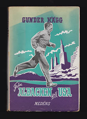 Hägg, Gunder | Från Albacken till USA