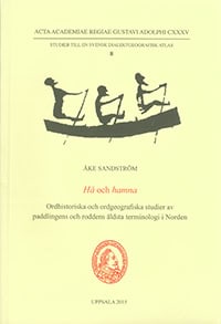 Sandström, Åke | Hå och hamna : Ordhistoriska och ordgeografiska studier av paddlingens och roddens äldsta terminologi i...