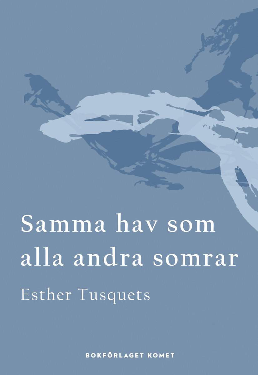 Tusquets, Esther | Samma hav som alla andra somrar