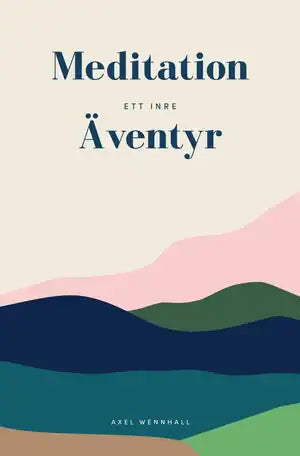 Wennhall, Axel | Meditation : Ett inre äventyr