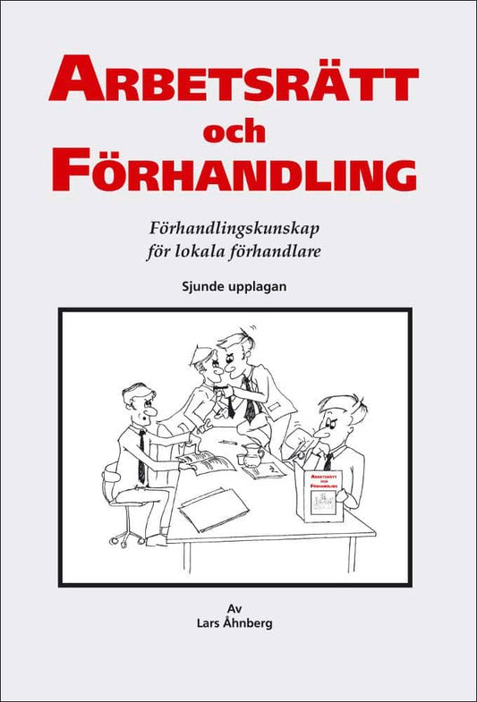 Åhnberg, Lars | Arbetsrätt och förhandling : Förhandlingskunskap för lokala förhandlare