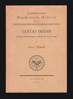 Ekman, Gustaf | Gustaf Ekman : Svenska järnhanteringens nydanare för 100 år sedan
