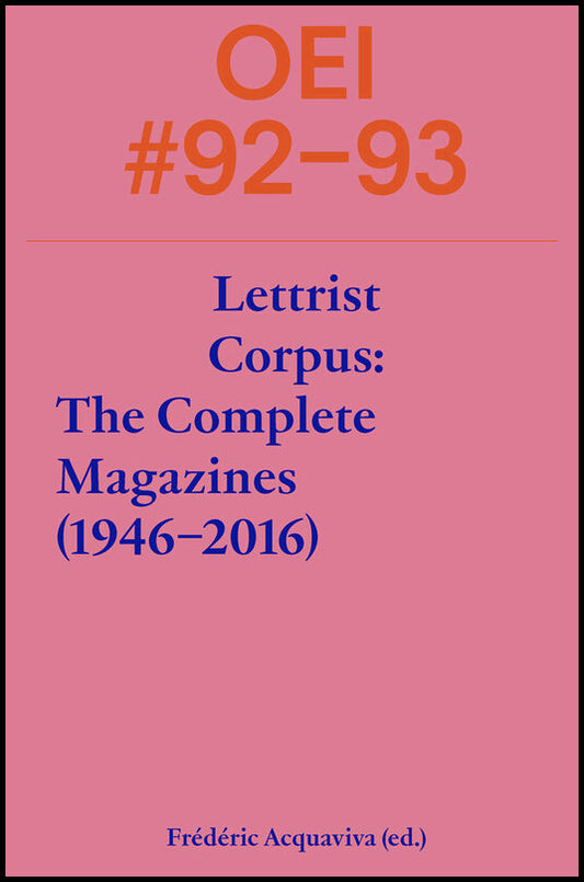 OEI 92-93 : Lettrist Corpus: The Complete Magazines (1946-2016)