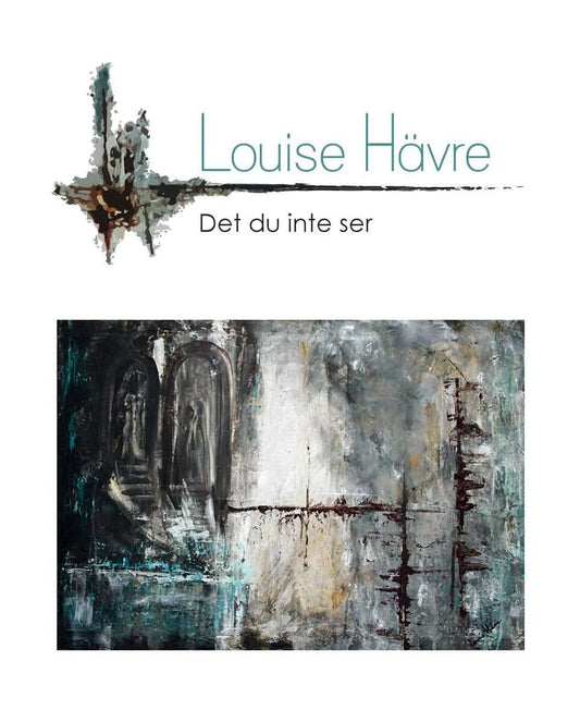 Hävre, Louise | Det du inte ser