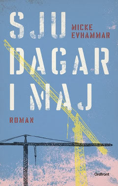 Evhammar, Micke | Sju dagar i maj