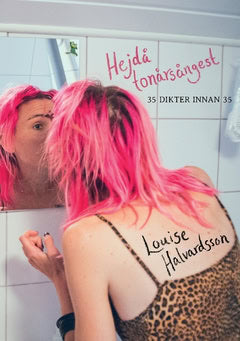 Halvardsson, Louise | Hejdå tonårsångest : 35 dikter innan 35