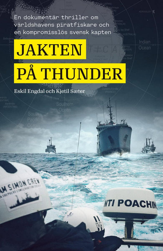 Engdal, Eskil | Sæter, Kjetil | Jakten på Thunder : En dokumentär thriller om världshavens piratfiskare och en kompromis...