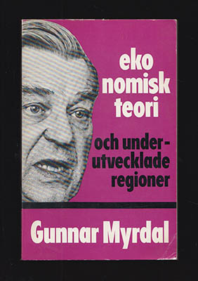 Myrdal, Gunnar | Ekonomisk teori och underutvecklade regioner