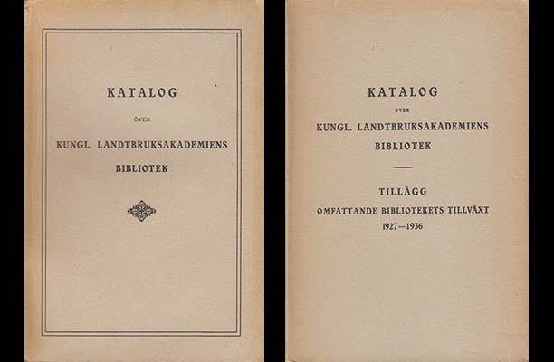 Beijer, Anna | Katalog över Kungl. Landtbruksakademiens bibliotek : + Tillägg omfattande bibliotekets tillväxt 1927-1936...