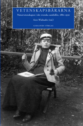 Vetenskapsbärarna : Naturvetenskapen i det svenska samhället, 1880-1950