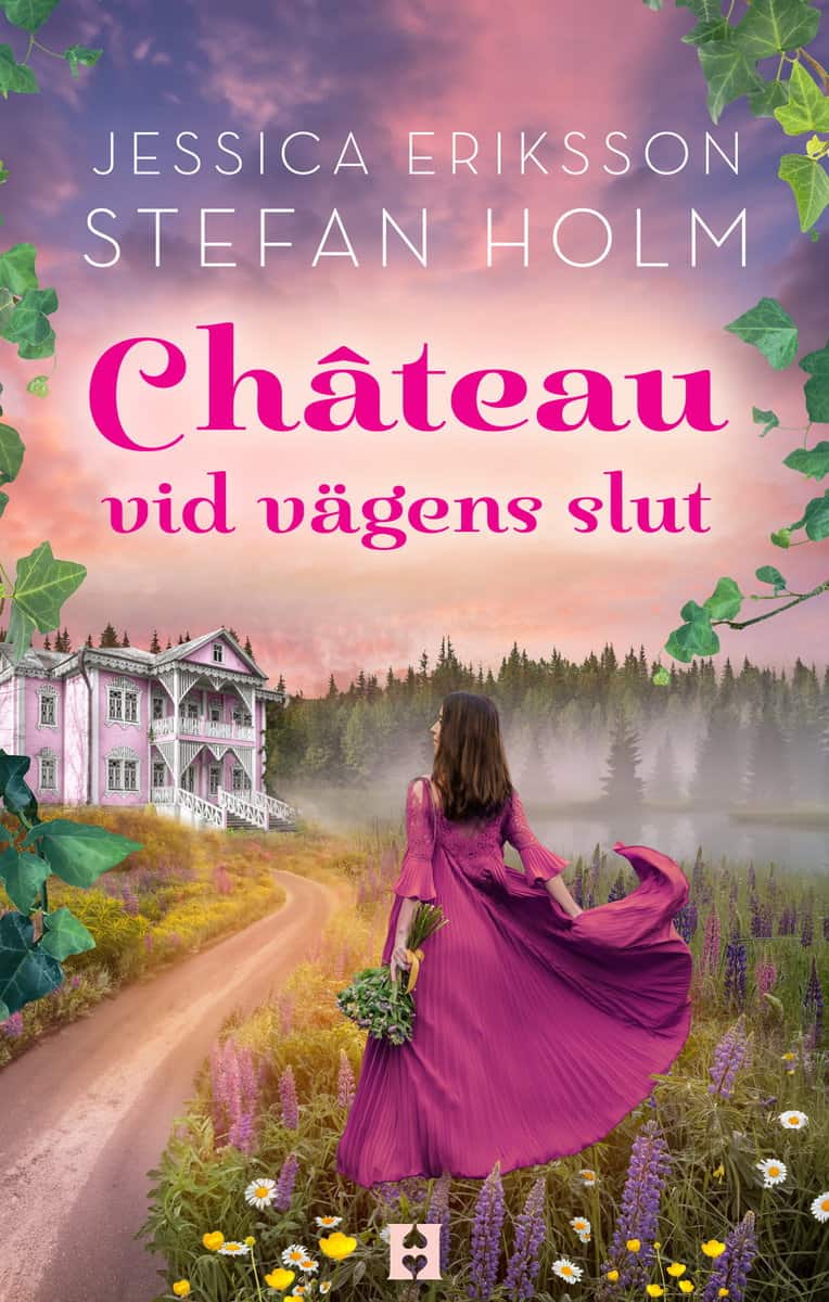 Eriksson, Jessica | Holm, Stefan | Chateau vid vägens slut