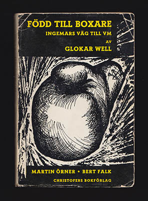 Well, Glokar [pseud. för Oscar E. Söderlund ] | Född till boxare : Ingemars väg till VM (Ingemar 'Ingo' Johansson, 1932-...