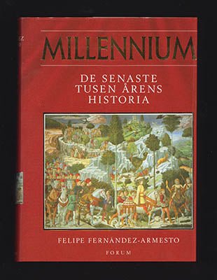 Fernández-Armesto, Felipe | Millennium : De senaste tusen årens historia