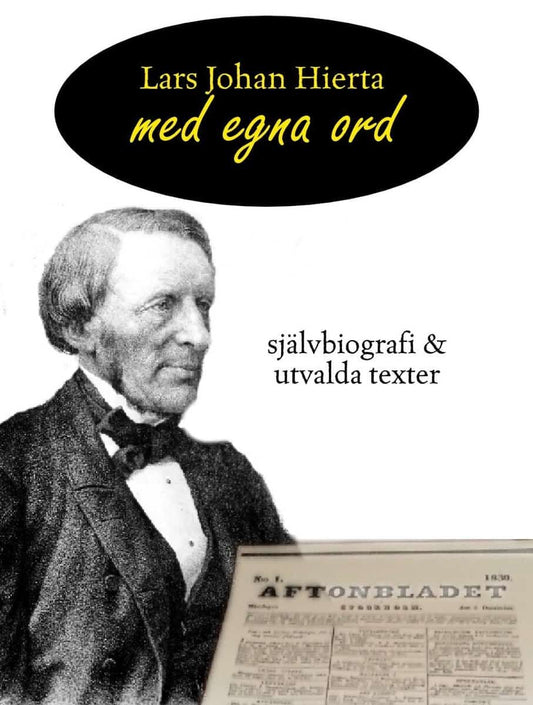 Hierta, Lars Johan | Lars Johan Hierta : Med egna ord