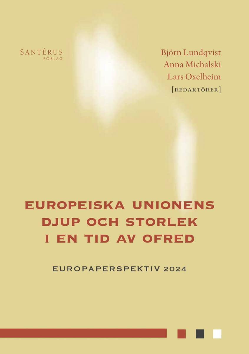 Aylott, Nicholas | Hartzén, Ann-Christine | et al | Europeiska unionens djup och storlek i en tid av ofred