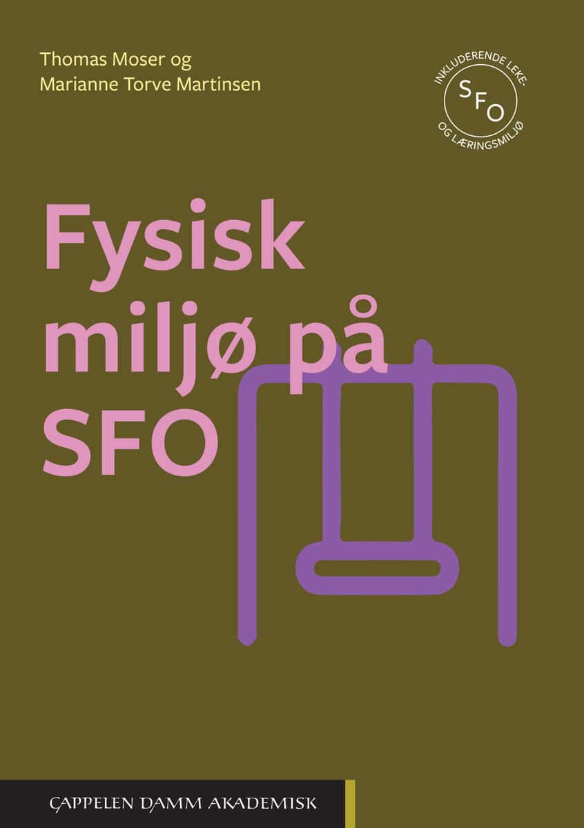 Moser, Thomas | Torve Martinsen, Marianne | Fysisk miljø på SFO