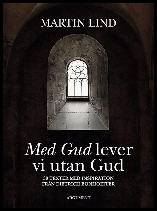 Lind, Martin | Med Gud lever vi utan Gud