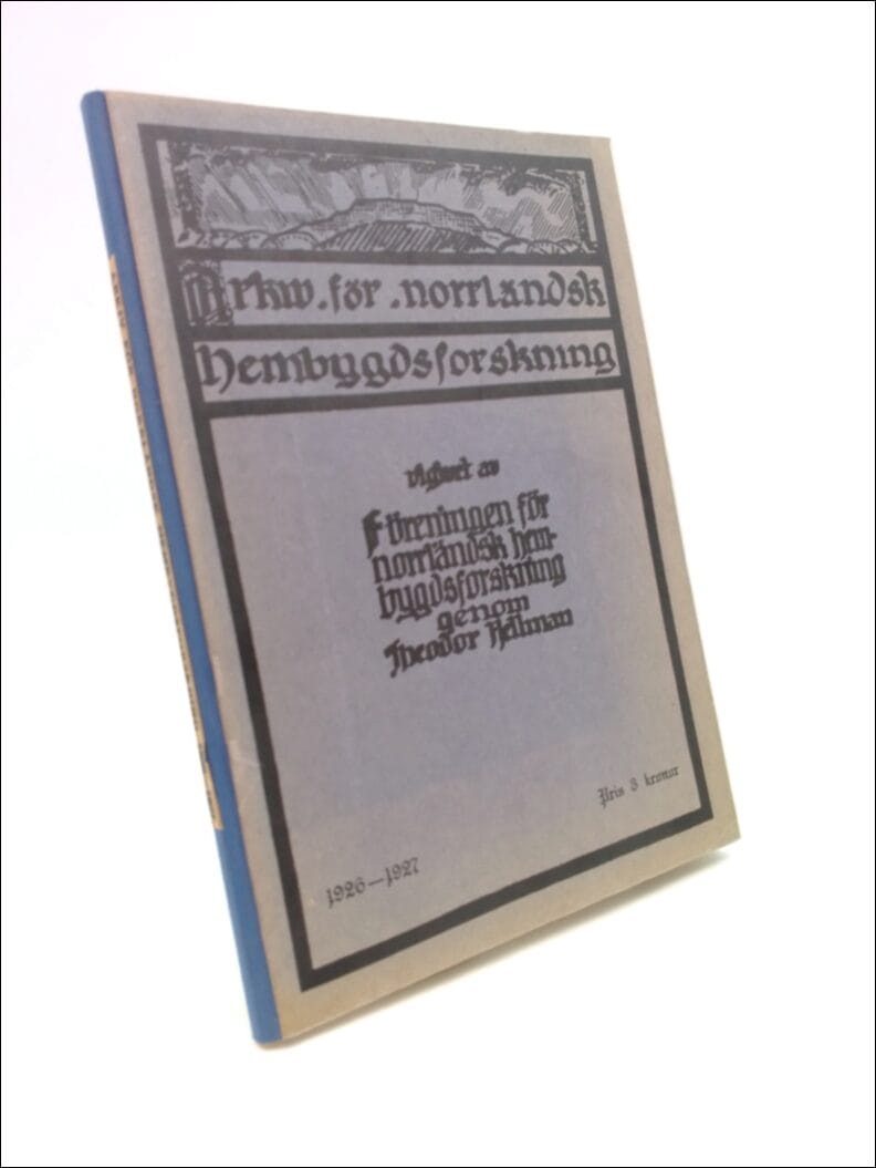 Hellman, Theodor  [utgivare] | Arkiv för norrländsk hembygdsforskning 1926-1927. [årg. 8]. Utgivet av Föreningen för nor...