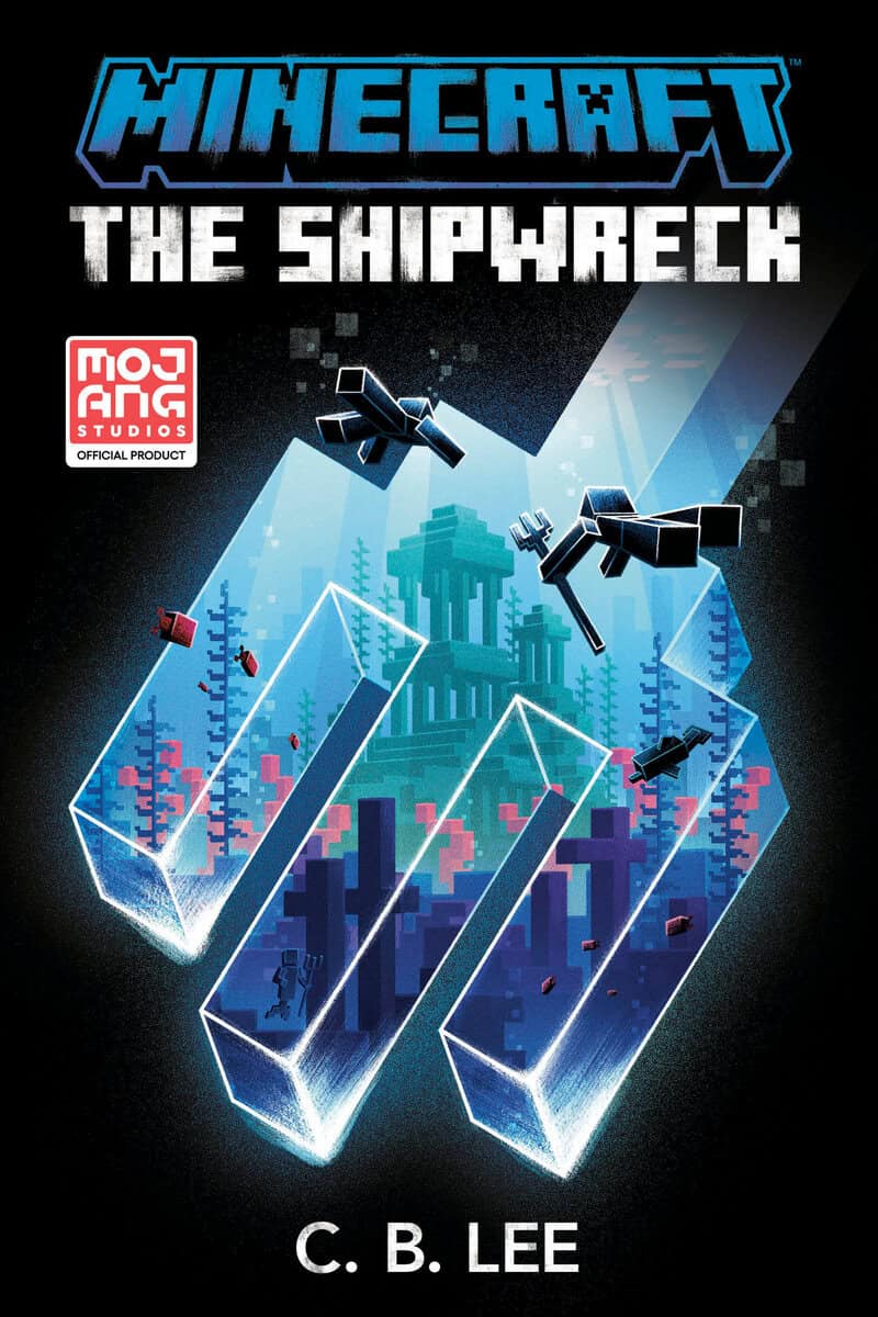 Lee, C. B. | Minecraft : The Shipwreck: An Official Minecraft Novel