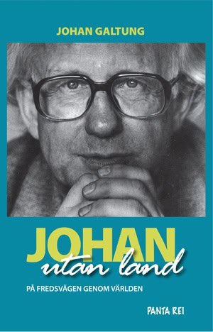 Galtung, Johan | Johan utan land : På fredsvägen genom världen