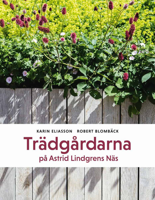 Eliasson, Karin | Trädgårdarna på Astrid Lindgrens Näs