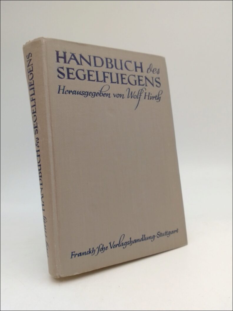 Hirth, Wolf | Handbuch des Segelfliegens : [segelflyg]