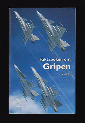 Ahlgren, Jan | Linnér, Anders | Wigert, Lars | Faktaboken om Gripen