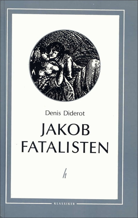 Diderot, Denis | Jakob fatalisten och hans husbonde : Landsvägsliv, kärlekshandel och krogan