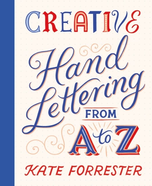 Forrester, Kate | Creative Hand Lettering From A to Z