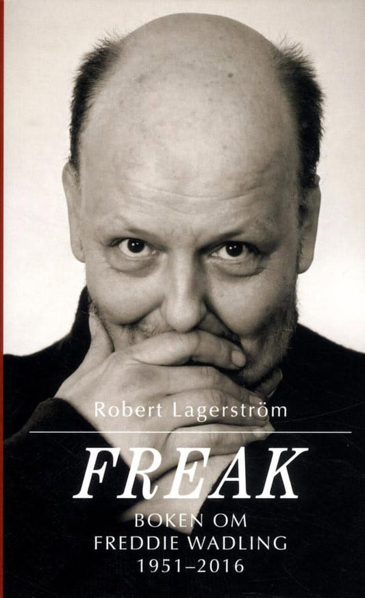 Lagerström, Robert | Freak : Boken om Freddie Wadling