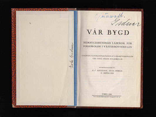 Sortelius, A. F. | Norlin, Olga | Skoglund, G. [red.] | Vår bygd : Hembygdsbetonad läsebok för folkskolor i Västerbotten...