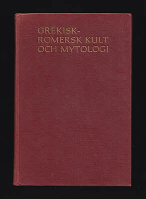 Söderström, Gunnar | Grekisk-romersk kult och mytologi : Med anknytning till den svenska diktningen