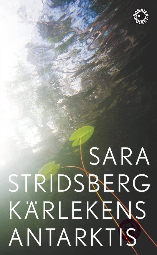 Stridsberg, Sara | Kärlekens Antarktis