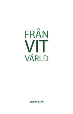 Lahti, Ajohan | Från vit värld