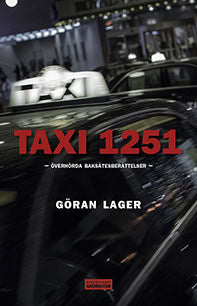 Lager, Göran | Taxi 1251 : Överhörda baksätesberättelser