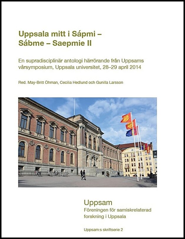 Öhman, May-Britt| Hedlund, Cecilia| Larsson, Gunilla [red.] | Uppsala mitt i Sápmi, Sábme, Saepmie D. 2