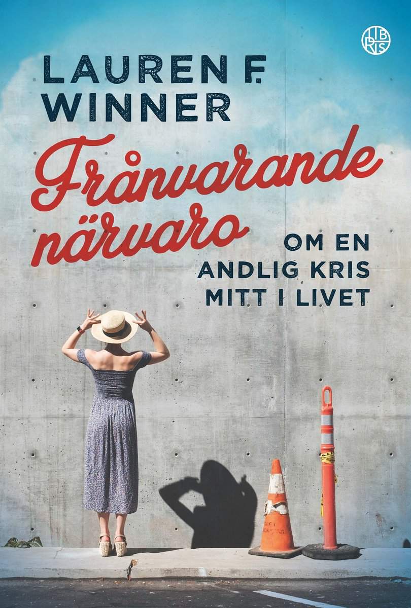 Winner, Lauren F. | Frånvarande närvaro : Om en andlig kris mitt i livet