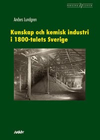 Lundgren, Anders | Kunskap och kemisk industri i 1800-talets Sverige