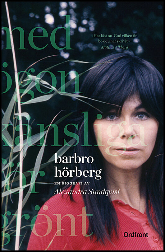 Sundqvist, Alexandra | Barbro Hörberg : Med ögon känsliga för grönt