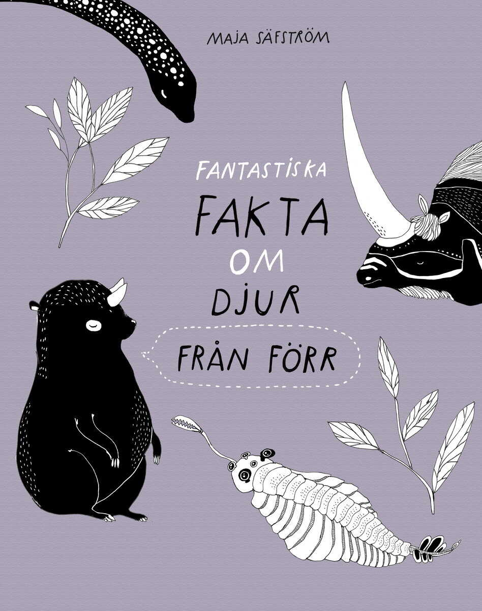 Säfström, Maja | Fantastiska fakta om djur från förr