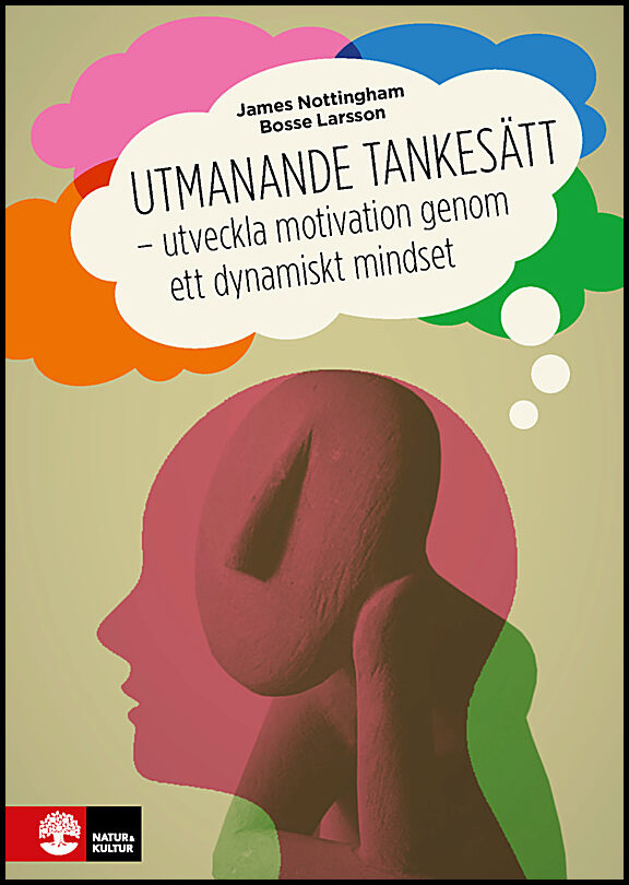 Nottingham, James | Larsson, Bosse | Utmanande tankesätt : Utveckla motivation genom ett dynamiskt mindset