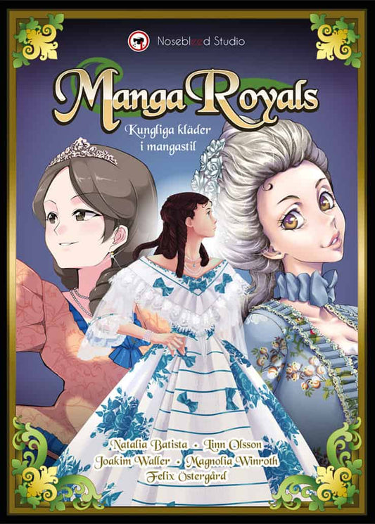 Batista, Natalia | Östergård, Felix | Winroth, Magnolia | Olsson, Linn | Waller, Joakim | Manga Royals : Kungliga kläder...