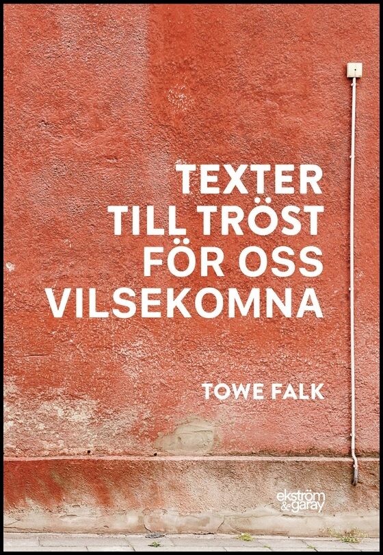 Falk, Towe | Texter till tröst för oss vilsekomna