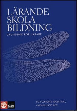 Lundgren, Ulf P. | Lärande, skola, bildning : Grundbok för lärare