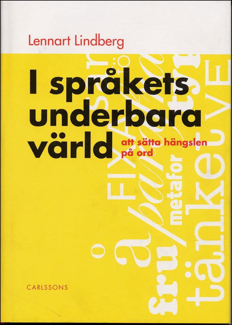 Lindberg, Lennart | I språkets underbara värld : Att sätta hängslen på ord