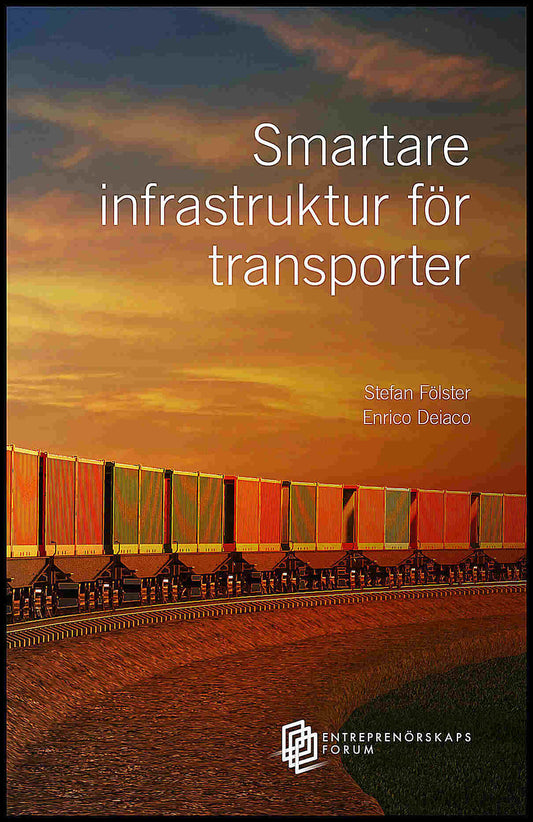 Fölster, Stefan | Deiaco, Enrico | Smartare Infrastruktur för transporter