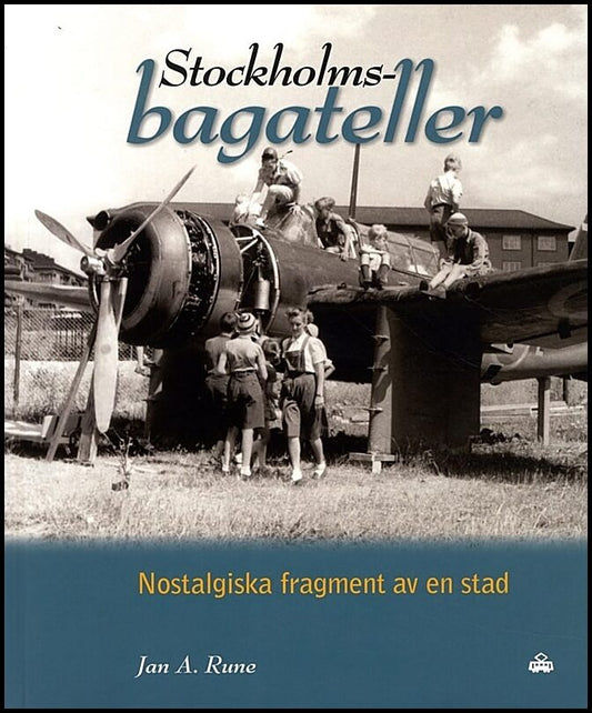 Rune, Jan A. | Stockholmsbagateller : Nostalgiska fragment av en stad