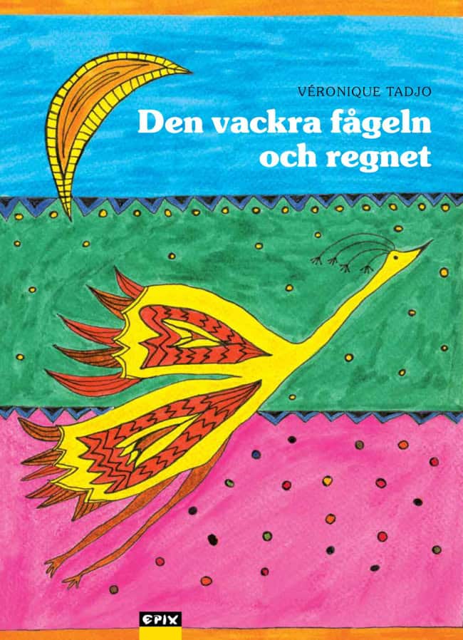 Tadjo, Véronique | Den vackra fågeln och regnet
